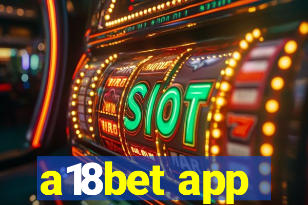 a18bet app